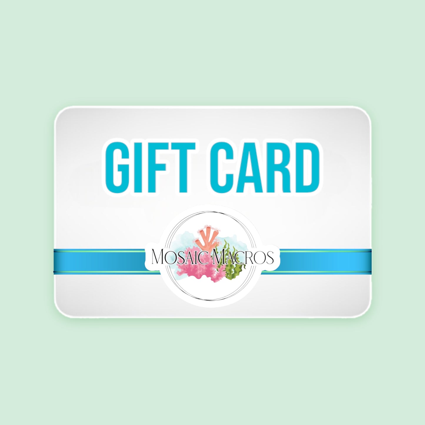 MosaicMacros Gift Card